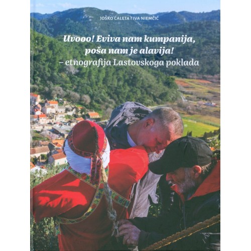 Uvooo! Eviva nam kumpanija, poša nam je alavija! - Etnografija Lastovskoga poklada