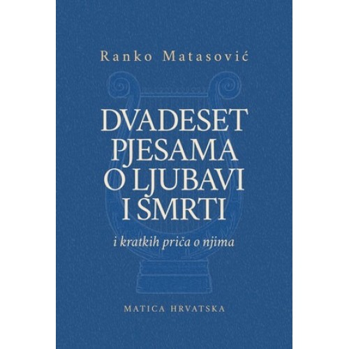 Dvadeset pjesama o ljubavi i smrti (i kratkih priča o njima)