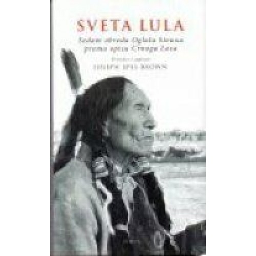 Sveta lula - Sedam obreda Oglala Siouxa prema opisu Crnog Losa