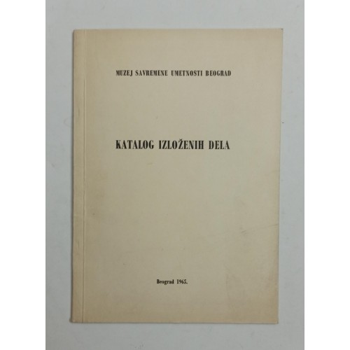Muzej savremene umetnosti Beograd - Katalog izloženih dela Muzej savremene umetnosti Beograd - Katalog izloženih dela