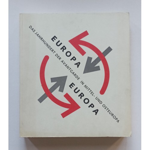 Europa, Europa - Das Jahrhundert der Avantgarde in Mittel- und Osteuropa band 3. Dokumente