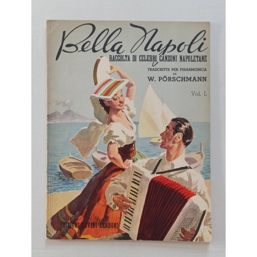 Bella Napoli - Raccolta di Celebri Canzoni Napoletane Vol. I.