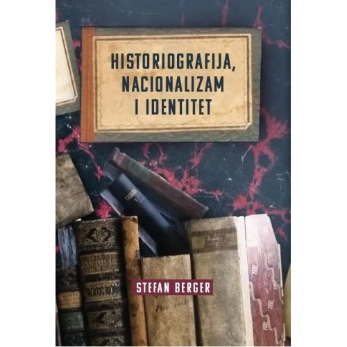Historiografija, nacionalizam i identitet