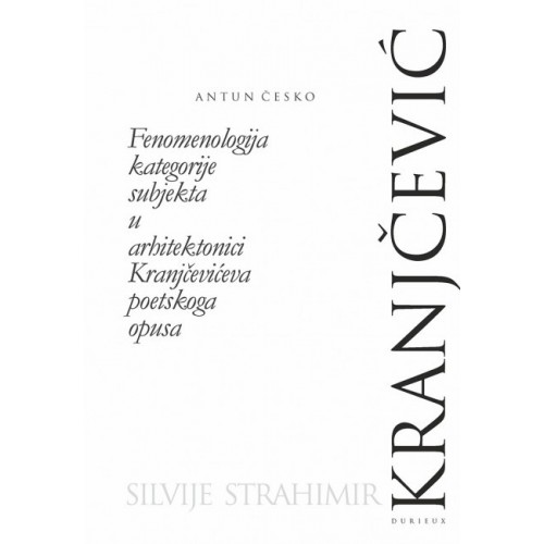 Fenomenologija kategorije subjekta u arhitektonici Kranjčevićeva poetskoga opusa