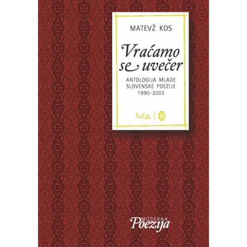 Vraćamo se uvečer - Antologija mlade slovenske poezije 1993-2003