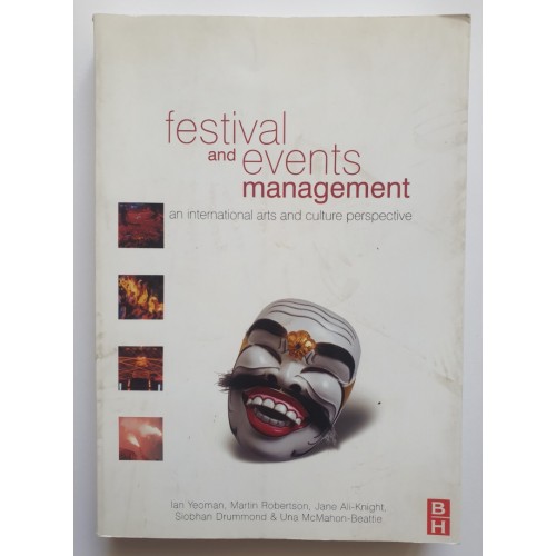Festival and Events Management - An International Arts and Culture Perspective Festival and Events Management - An International Arts and Culture Perspective