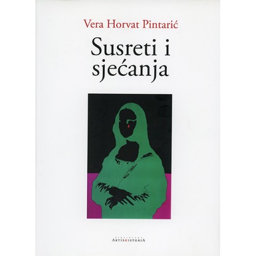 Vera Horvat Pintarić - Susreti i sjećanja