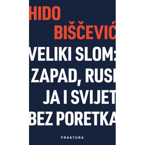 Veliki slom: Zapad, Rusija i svijet bez poretka