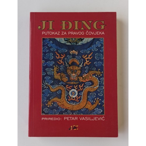 Ji Đing - Putokaz za Pravog čovjeka Ji Đing - Putokaz za Pravog čovjeka