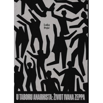 U taboru anarhista: Život Ivana Zeppa
