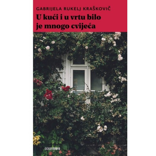 U kući i u vrtu bilo je mnogo cvijeća