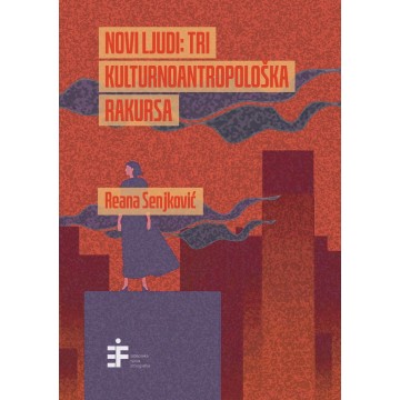 Novi ljudi - Tri kulturnoantropološka rakursa