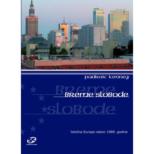 Breme slobode - Istočna Europa nakon 1989. godine