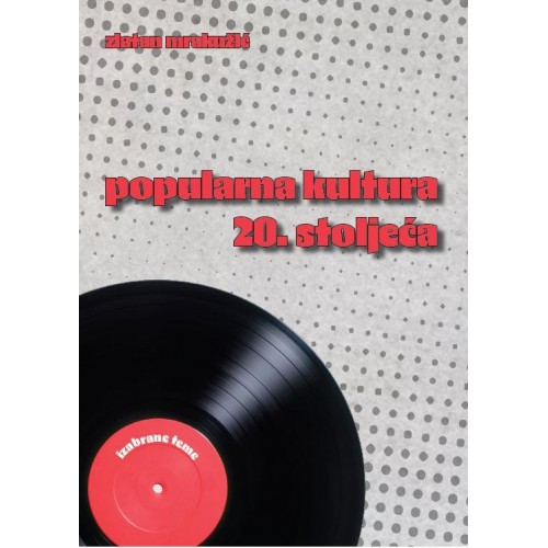 Popularna kultura 20. stoljeća Popularna kultura 20. stoljeća