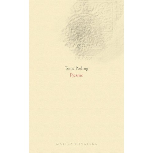 Toma Podrug - Pjesme Toma Podrug - Pjesme