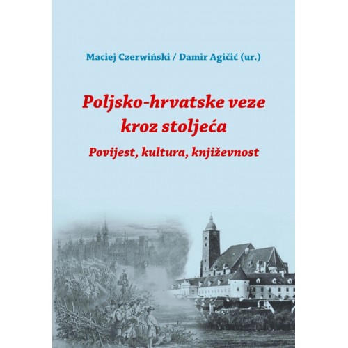 Poljsko-hrvatske veze kroz stoljeća - Povijest, kultura, književnost