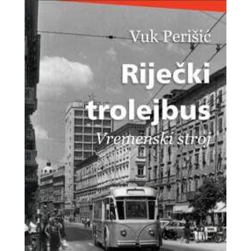 Riječki trolejbus - vremenski stroj
