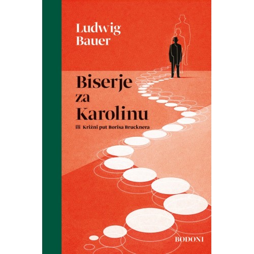 Biserje za Karolinu ili Križni put Borisa Brucknera