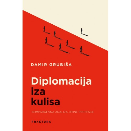 Diplomacija iza kulisa - Komparativna analiza jedne profesije