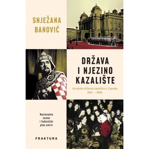 Država i njezino kazalište - Hrvatsko državno kazalište u Zagrebu 1941. - 1945.