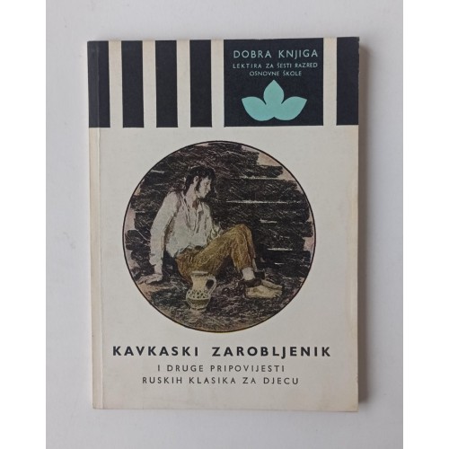 Kavkaski zarobljenik i druge pripovijesti ruskih klasika za djecu