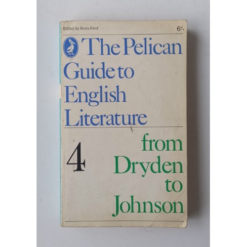 The Pelican Guide to English Literature 4 - From Dryden to Johnson