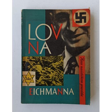 Lov na Eichmanna: Proces nacističkom genocidu