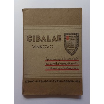 Cibalae - Vinkovci: Spomen spis hrvatskih kulturnih i humanitarnih društava grada Vinkovaca
