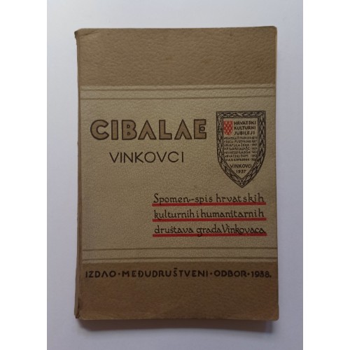 Cibalae - Vinkovci: Spomen spis hrvatskih kulturnih i humanitarnih društava grada Vinkovaca