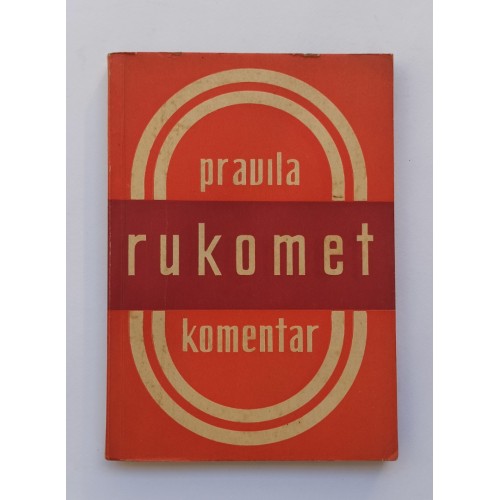 Rukomet - Međunarodna pravila igre sa komentarima Gavrila Gojnića