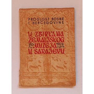 Prošlost Bosne i Hercegovine u zbirkama Zemaljskog muzeja u Sarajevu