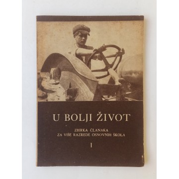 U bolji život - Zbirka članaka za više razrede osnovnih škola I.