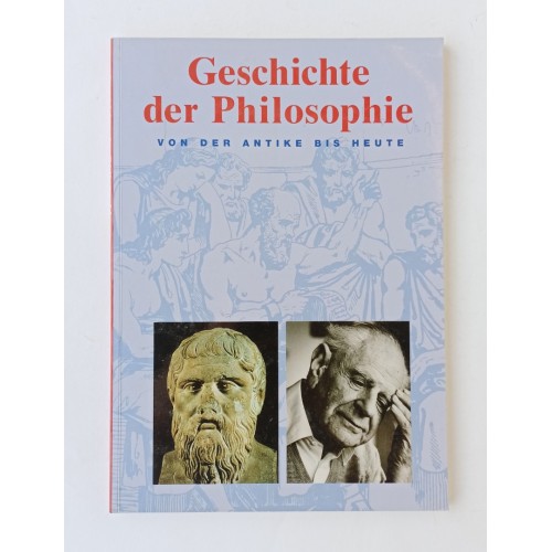Geschichte der Philosophie - Von der Antike bis Heute