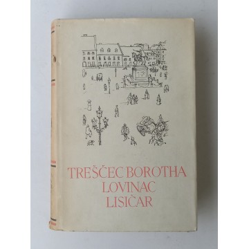 Pet stoljeća hrvatske književnosti - Vladimir Treščec Borotha, Milkan Lovinac, Matija Lisičar (Izabrane proze)