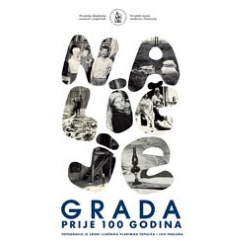 Naličje grada prije 100 godina - Fotografije iz zbirki liječnika Vladimira Ćepulića i Luje Thallera