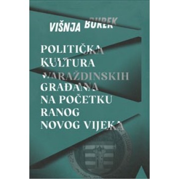 Politička kultura varaždinskih građana na početku ranog novog vijeka
