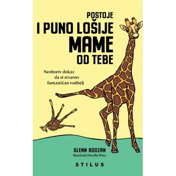 Postoje i puno lošije mame od tebe