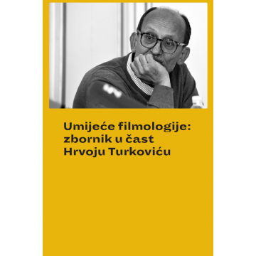 Umijeće filmologije - Zbornik u čast Hrvoju Turkoviću
