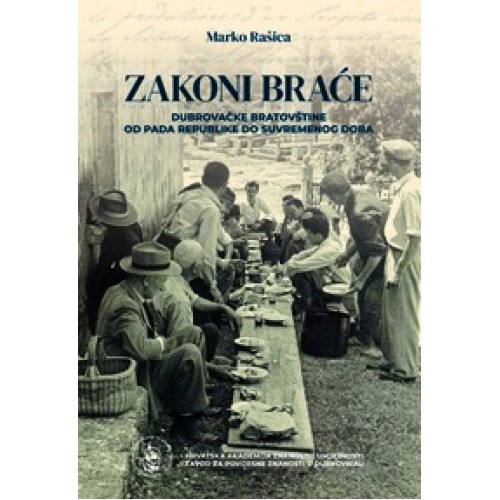 Zakoni Braće: Dubrovačke bratovštine od pada Republike do suvremenog doba