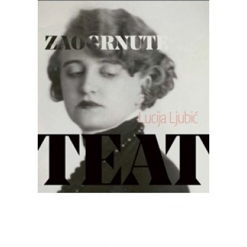 Zaogrnute teatrom - Ogledi o hrvatskoj drami i kazalištu