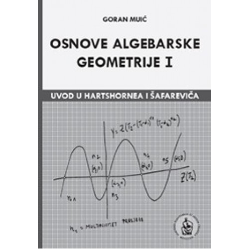 Osnove algebarske geometrije I. - Uvod u Hartshornea i Šafareviča