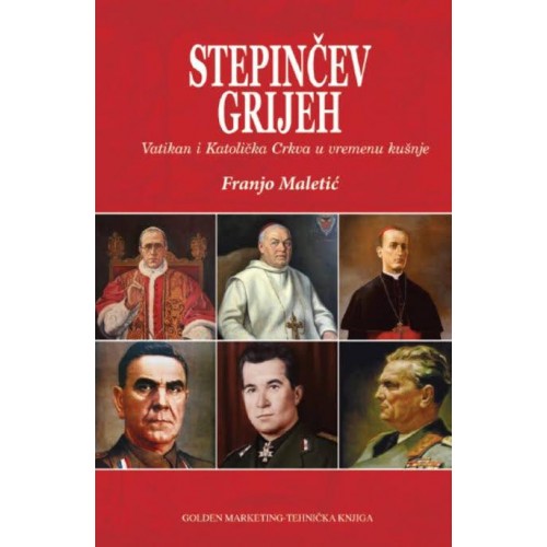 Stepinčev grijeh - Vatikan i Katolička Crkva u vremenu kušnje Stepinčev grijeh - Vatikan i Katolička Crkva u vremenu kušnje